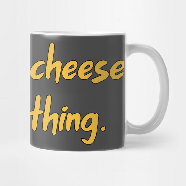 Cheese by Pretty Good Shirts